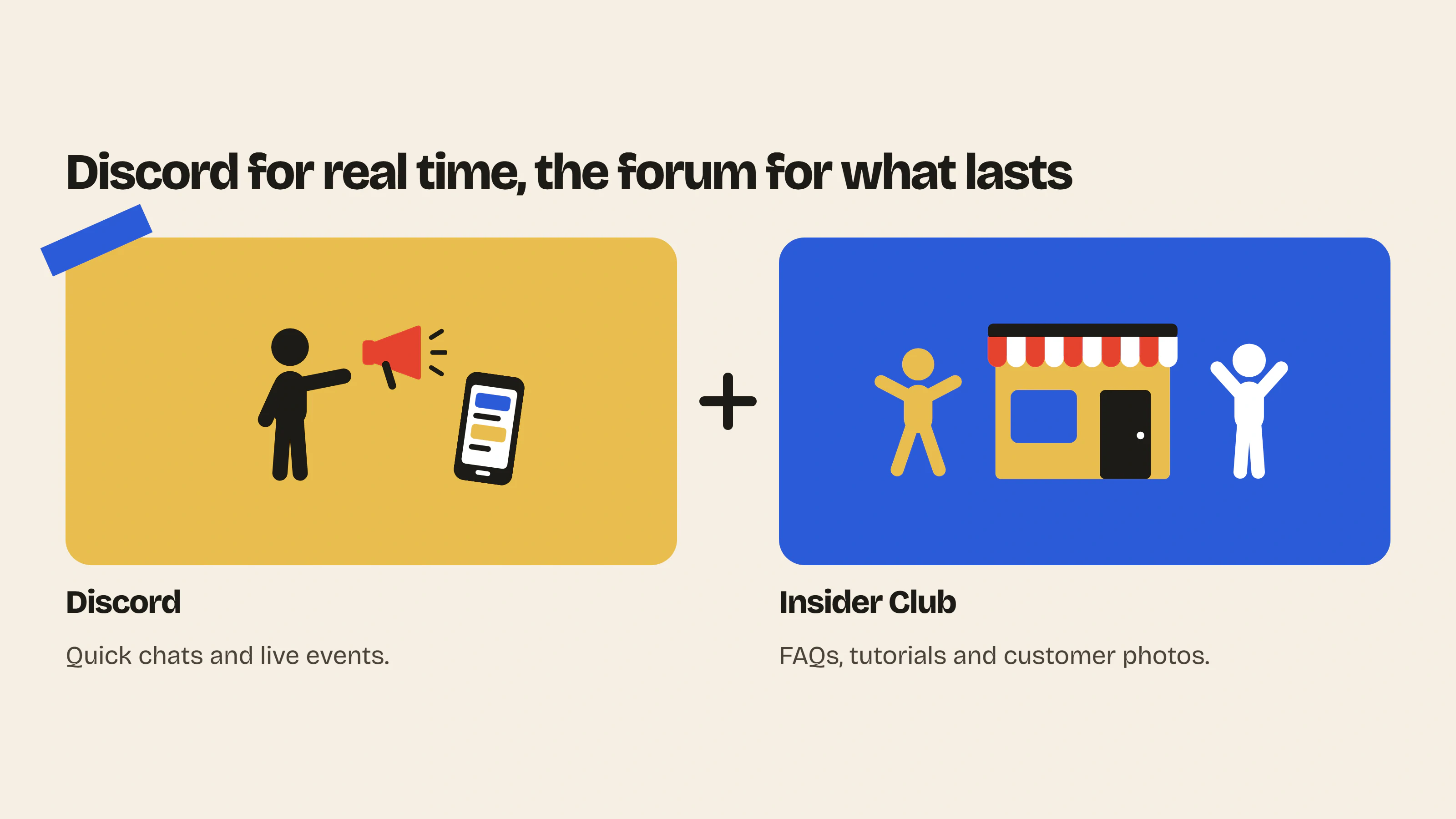 Brands can keep Discord for real-time chats and live events, and use a forum on their Shopify store for the questions, tutorials and photos that need to last.